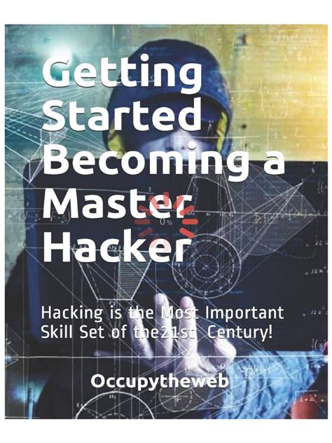 Getting Started Becoming a Master Hacker Hacking is the Most Important Skill Set of the 21st Century Paperback November 25, 2019 English Edition by Occupytheweb () 4. . Getting started becoming a master hacker pdf github